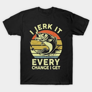 Fishing I Jerk It Every Chance I Get Bass Dad T-Shirt